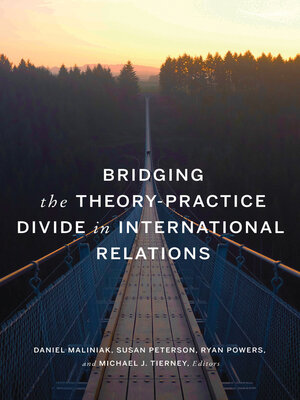 cover image of Bridging the Theory-Practice Divide in International Relations